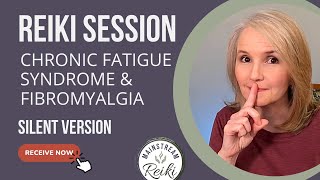 Reiki for Chronic Fatigue Syndrome and Fibromyalgia  SILENT [upl. by Nagle]