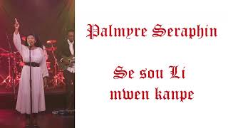 Palmyre Seraphin Se Sou li Mwen Kanpe lirik [upl. by Aislehc613]