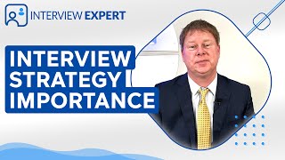 Importance of an Interview Strategy Interview  Interview Expert [upl. by Laris493]