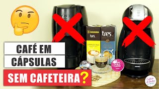 Como fazer café em cápsulas sem cafeteira  Três Corações e Dolce Gusto [upl. by Onileba590]