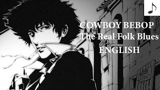 Cowboy Bebop  The Real Folk Blues English Cover [upl. by Niggem]