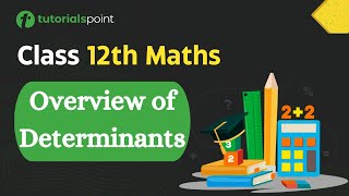 Class 12th – Overview of Determinants  Determinants  Tutorialspoint [upl. by Cato]