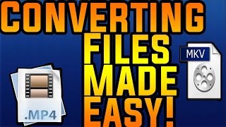 Converting MKV Files To MP4 Made Easy 2017 [upl. by Anotyad]