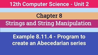 12th Computer Science  Chapter 8  Example  8114  Program to create an Abecedarian series [upl. by Ramsdell]