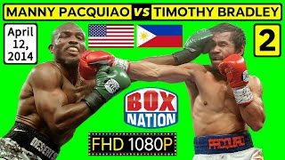 63  Manny Pacquiao 🇵🇭 VS 🇺🇸 Timothy Bradley 2  April 12 2014  BoxNation  FHD 1080P [upl. by Llerrac889]