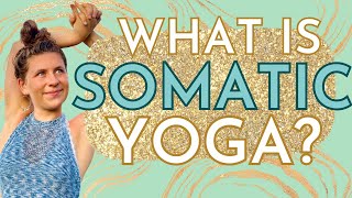 What is Somatic Yoga [upl. by Weslee382]