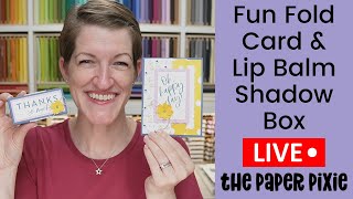 🔴 Gift Card Fun Fold amp Lip Balm Shadow Box  Episode 293 [upl. by Raul]