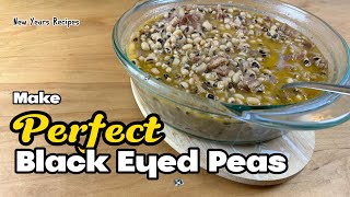 You can Have Perfect BlackEyed Peas Every Time  Lucky Black Eyed Pea Recipe [upl. by Armyn]