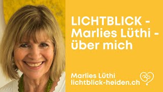 LICHTBLICK  Marlies Lüthi  über mich [upl. by Hairam333]