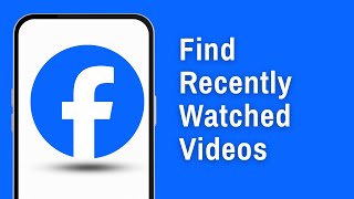 How to Find Recently Watched Videos on Facebook Full Guide [upl. by Kalli]