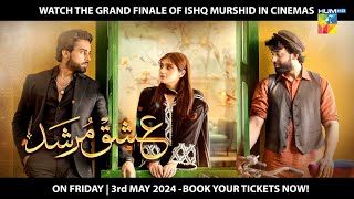 Ishq Murshid  Cinema Promo  Catch the finale episode in cinemas nationwide on May 3rd 🎬  HUM TV [upl. by Oicaroh]