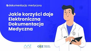 Jakie korzyści daje Elektroniczna Dokumentacja Medyczna [upl. by Leyes]