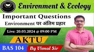 Environment amp Ecology  Important Questions  BAS104  AKTU Exam  By Vimal Sir [upl. by Keane]