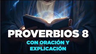 Proverbios 8 Biblia Hablada con Oración y Explicación Completa Estudio Biblico [upl. by Migeon]