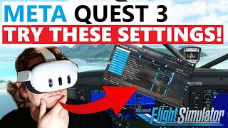 The Quest 3 IS AMAZING with THESE SETTINGS MSFS VR Setup Guide  BOOST YOUR FPS RTX3070  RTX4090 [upl. by Dnomyad]