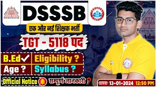 DSSSB TGT New Vacancy 2024  5118 Posts Eligibility Age Syllabus TGT Full Info By Vipin Sir [upl. by Llechtim]