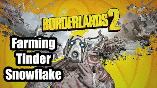 Borderlands 2 Tinder Snowflake Farming [upl. by Greenstein671]