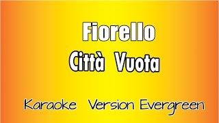 Fiorello  Città Vuota versione Karaoke Academy Italia [upl. by Enylekcaj853]