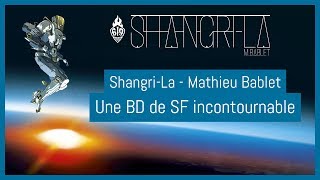 Une BD de SF incontournable  ShangriLa  Mathieu Bablet [upl. by Michail]