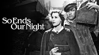 So Ends Our Night 1941 Wartime Drama  Fredric March  Glenn Ford  Gestapo vs refugees [upl. by Meibers942]