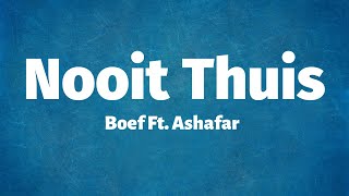 Boef Ft Ashafar  Nooit Thuis Lyrics [upl. by Nylloh843]