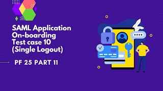 SAML App onboard Test case 10Single Logout  PingFederate Complete course  PF 25 part11 [upl. by Madson]