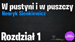 W pustyni i w puszczy  Rozdział 1  Henryk Sienkiewicz  Audiobook za darmo  pawcioaudiobooki [upl. by Oiludbo458]