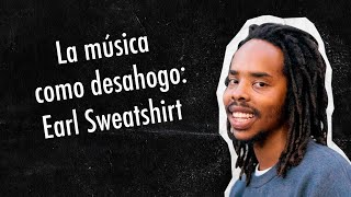 ¿Quién es Earl Sweatshirt  Historia y Repaso de su Discografia [upl. by Thomsen]