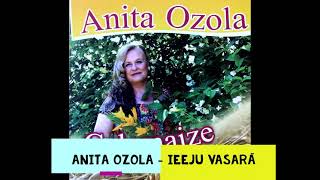 Anita Ozola  Ieeju vasarā [upl. by Cheffetz]