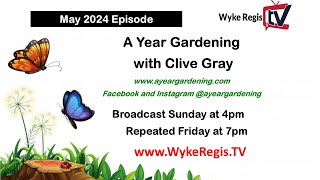 A Year Gardening with Clive Gray May 2024 Episode  26 May 2024 at 400pm [upl. by Benedict]