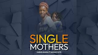 HARMS MUNGA FT RINNAH CUTE  SINGLE MOTHERS OFFICIAL AUDIO [upl. by Anaeerb811]