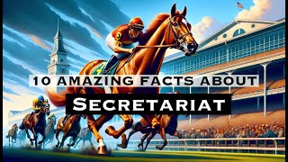 10 Amazing Facts About Secretariat  The Greatest Champion Of Horse racing [upl. by Vincenz]