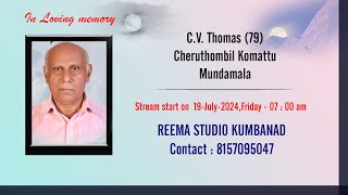 Funeral Service Live Web Cast CV Thomas 79 On 19  07  2024  07  00am IST [upl. by Aible849]