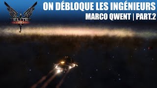 Elite Dangerous  On débloque les ingénieurs  Marco Qwent [upl. by Aitrop]