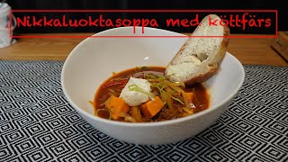 Nikkaluoktasoppa med köttfärs  En pangmåltid  Jätte gott [upl. by Picker124]