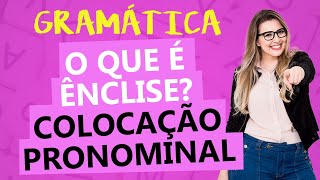 TUDO SOBRE ÊNCLISE  COLOCAÇÃO PRONOMINAL  Profa Pamba [upl. by Eivol879]