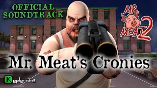 MR MEAT 2 OFFICIAL SOUNDTRACK 🍖  Mr Meats Cronies  Keplerians MUSIC 🎶 [upl. by Aimee]