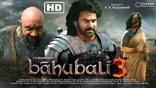 Bahubali 3  The Rebirth  Full Movie HD facts 4K Prabhas Anushka ShettyTamannah SS Rajamouli [upl. by Letnahs]