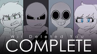 Wii Deleted you The Animatic  THE FULL SERIES [upl. by Alik]