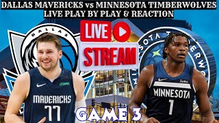 LIVE  Minnesota Timberwolves Vs Dallas Mavericks By Play amp Reaction NBA Playoffs Game 3 [upl. by Ramsden]