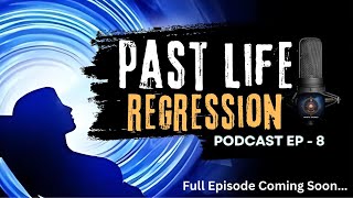 Past Life Regression Podcast Full Episode Coming Soon  Live Session With The Expert [upl. by Adyeren]