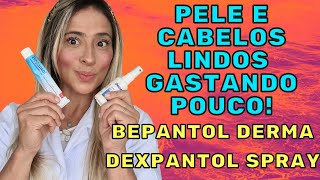 BEPANTOL DERMA TOQUE SECO E DEXPANTOL SPRAY USE E ABUSE PARA PELE E CABELOS LINDOS [upl. by Nwavahs303]