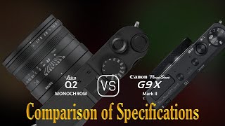 Leica Q2 Monochrom vs Canon PowerShot G9 X Mark II A Comparison of Specifications [upl. by Conney239]