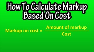 Markup Based On Cost Formula Explained  How To Calculate Or Find Markup Based On Cost Business Math [upl. by Lansing]