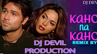 KAHO NA KAHO REMIX BY  DJ DEVIL PRODUCTION  FULL SONG REMIX  EMRAAN HASMI  MURDER [upl. by Junna526]