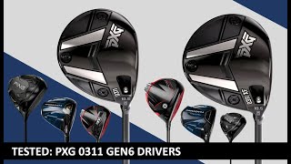 TESTED PXG 0311 GEN6 Drivers vs the Best Drivers of 2023 [upl. by Kendrick]