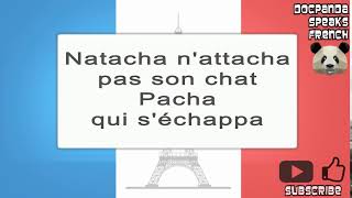 Natacha nattacha pas son chat Pacha qui séchappa  How To Pronounce  French Native Speaker [upl. by Tesler]