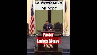 Pastor Andrés Gómez LA PRESENCIA DE DIOS [upl. by Arrehs]