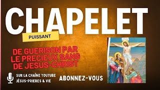 Chapelet de guérison par le Précieux Sang de Jésus [upl. by Waynant590]