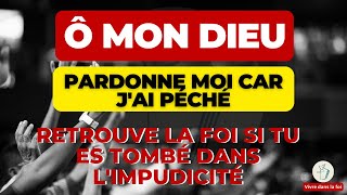 SEIGNEUR PARDONNE MOI CAR JAI PÉCHÉ  puissante prière de confession efficace [upl. by Araid]